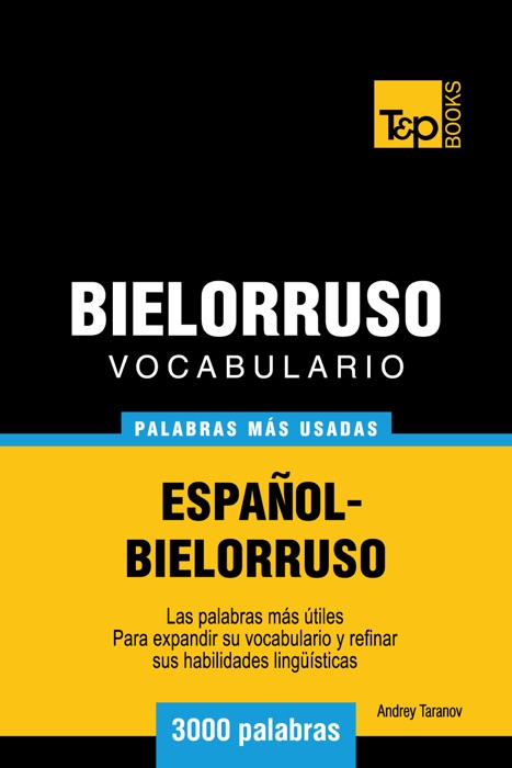 Vocabulario Español-Bielorruso: 3000 Palabras Más Usadas