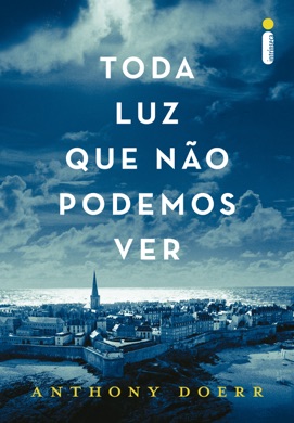 Capa do livro A luz que não podemos ver de Anthony Doerr