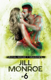 Royal House of Shadows: Part 6 of 12 - Jill Monroe by  Jill Monroe PDF Download
