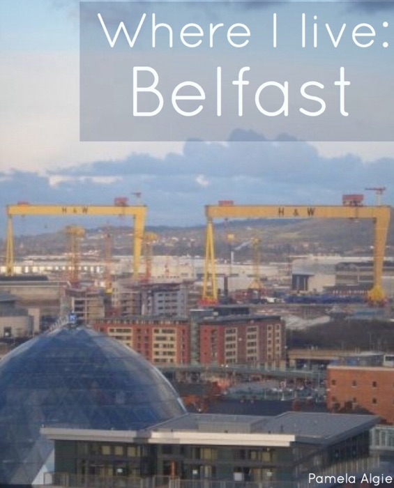 Where I live: Belfast