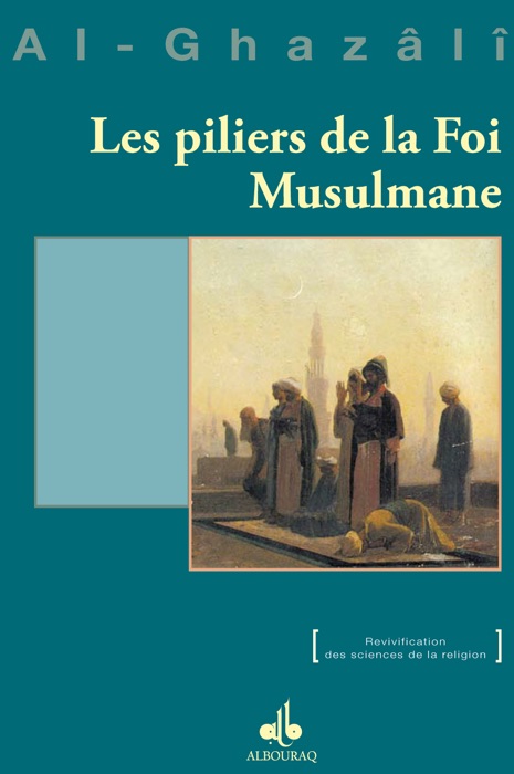 Les piliers de la foi Musulmane : Qawi‘id al-‘aqâ‘id