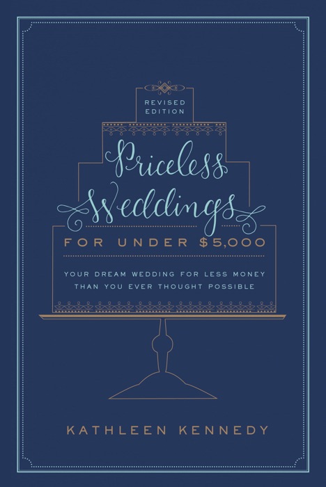 Priceless Weddings for Under $5,000 (Revised Edition)