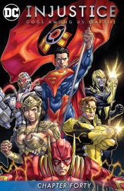 Injustice: Gods Among Us: Year Five (2015-) #40 - Brian Buccellato & Mike S. Miller by  Brian Buccellato & Mike S. Miller PDF Download