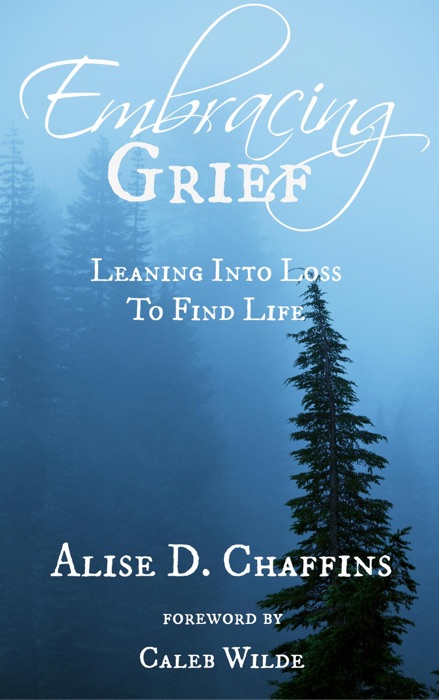 Embracing Grief: Leaning Into Loss to Find Life