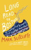 Mark Sutcliffe - Long Road to Boston artwork