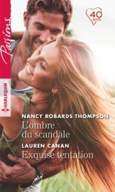 L'ombre du scandale - Exquise tentation - Nancy Robards Thompson & Lauren Canan by  Nancy Robards Thompson & Lauren Canan PDF Download
