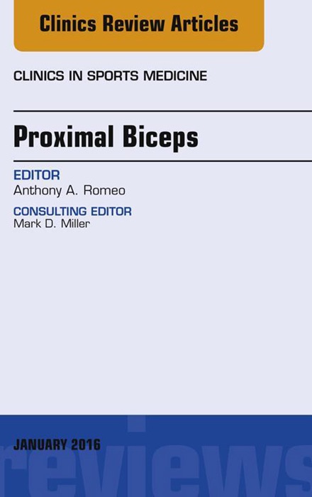 Proximal Biceps, An Issue of Clinics in Sports Medicine, E-Book