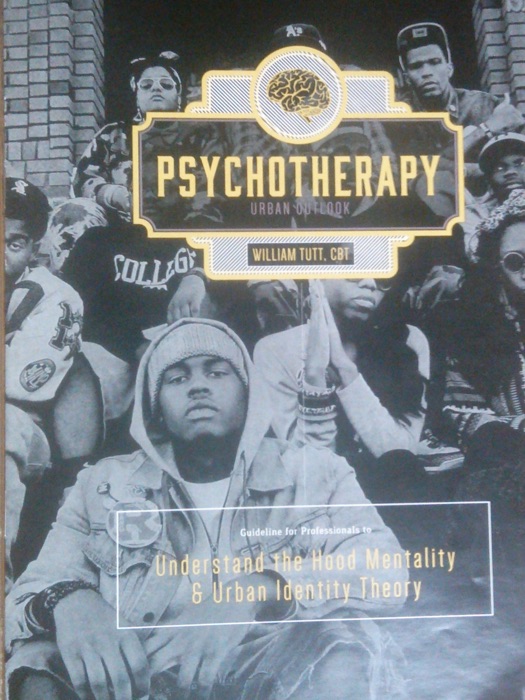 Understanding the Hood Mentality and Urban Identity Theory, Urban Psychotherapy Outlook