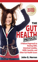 John Herron - The Gut Health Protocol - A Nutritional Approach to Healing SIBO, Intestinal Candida, GERD, Gastritis, and Other Gut Health Issues artwork