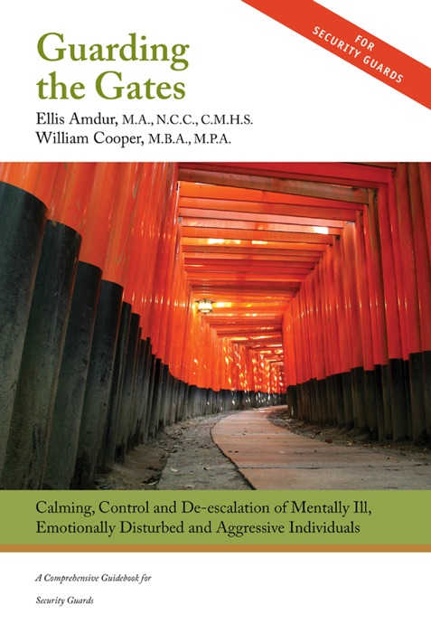 Guarding the Gates: Calming, Control and De-escalation of Mentally Ill, Emotionally Disturbed and Aggressive Individuals