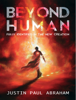 Justin Paul Abraham - Beyond Human artwork