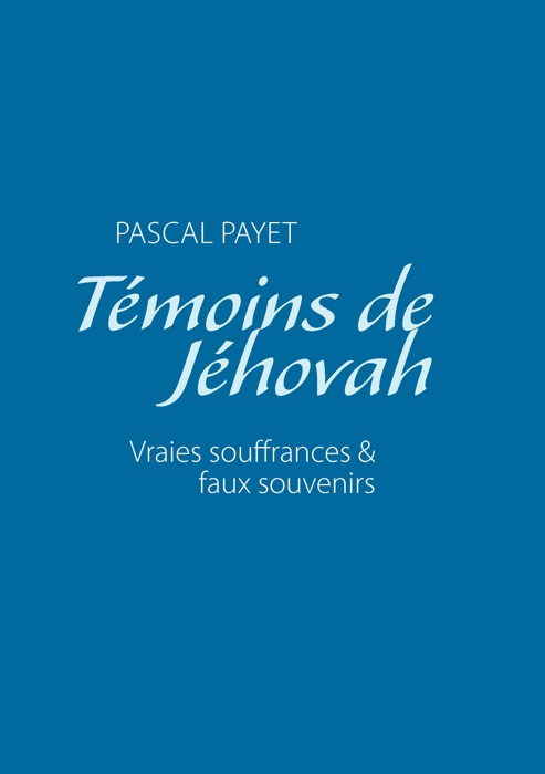 Témoins de Jéhovah vraies souffrances et faux souvenirs