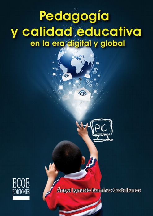 Pedagogía y calidad educativa en la era digital y global