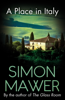 A Place in Italy - Simon Mawer