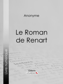 Le Roman de Renart - Anonyme & Ligaran