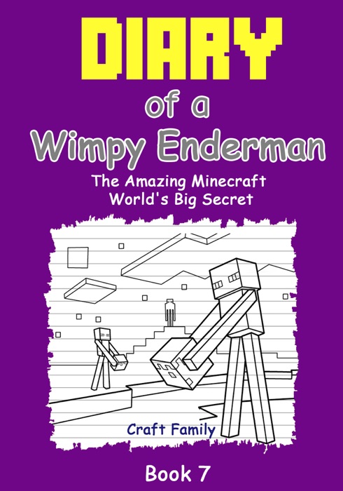 Diary of a Wimpy Enderman: The Amazing Minecraft World's Big Secret