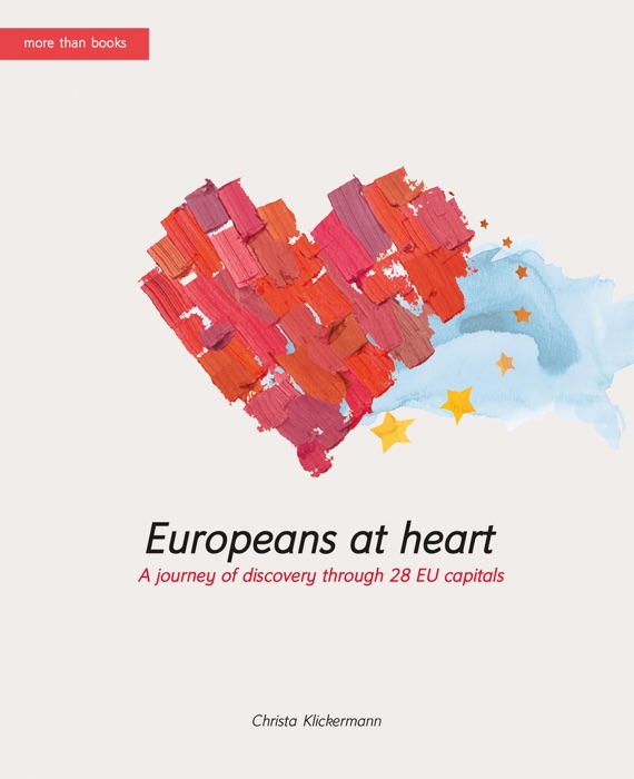 Europeans-at-heart. A Journey of Discovery Through 28 EU Capitals