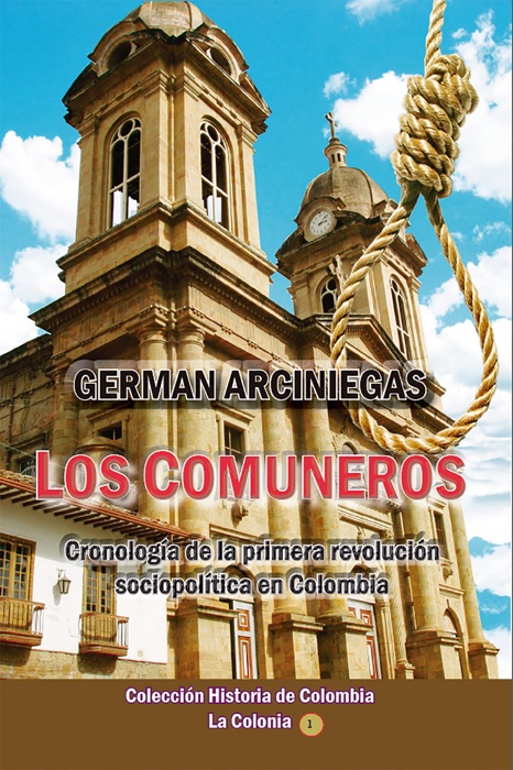 Los Comuneros, cronología de la primera revolución sociopolítica en Colombia