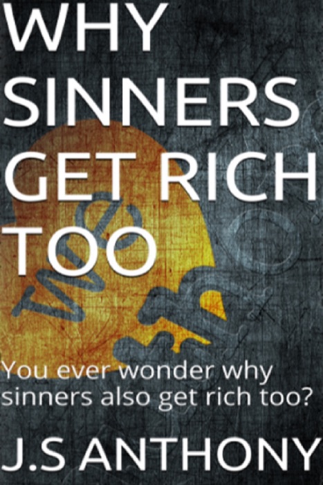 Why Sinners Get Rich Too