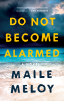 Maile Meloy - Do Not Become Alarmed artwork
