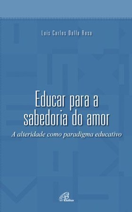 Educar para a sabedoria do amor