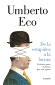 De la estupidez a la locura - Umberto Eco