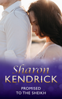 Sharon Kendrick - Promised to the Sheikh artwork
