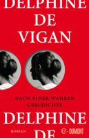 Delphine de Vigan & Doris Heinemann - Nach einer wahren Geschichte artwork