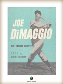 Joe DiMaggio - The Yankee Clipper - Gene Schoor