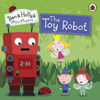 Penguin Books Ltd - Ben and Holly's Little Kingdom: The Toy Robot artwork
