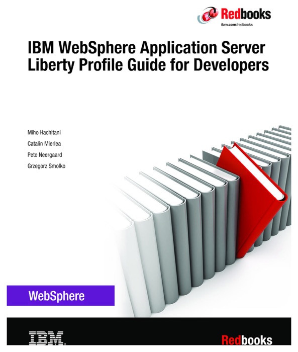 IBM WebSphere Application Server Liberty Profile Guide for Developers