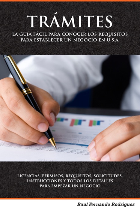 Guia Completa de Licensias, Permisos, Tramites, y Otros Requisistos Necesarios Para Operar Un Negocio