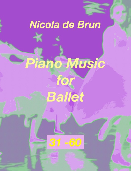 Piano Music for Ballet 31-60