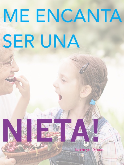 Me Encanta Ser Una Nieta!