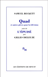 Livres Couvertures de Quad et autres pièces pour la télévision, suivi de L'Épuisé par Gilles Deleuze