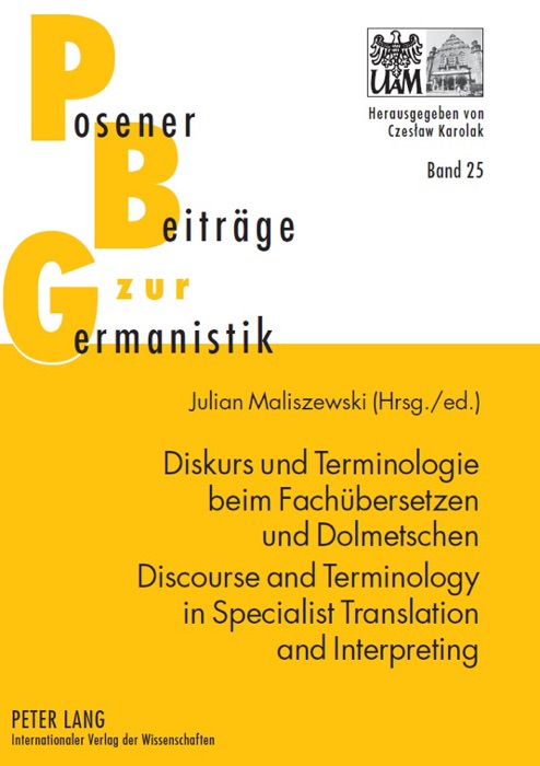 Diskurs und Terminologie beim Fachübersetzen und Dolmetschen / Discourse and Terminology In Specialist Translation and Interpreting