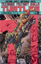 Teenage Mutant Ninja Turtles, Vol. 13: Vengeance, Part 2