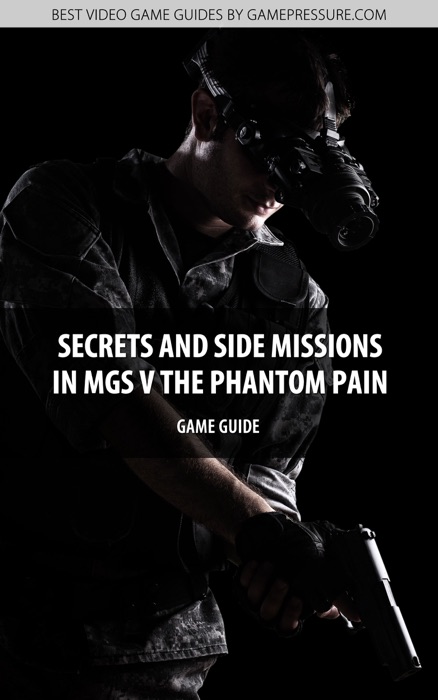 Secrets and Side Missions in  MGS V The Phantom Pain