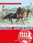 Au temps de la Grèce ancienne - Yves Cohat, Pierre Probst & Pierre Miquel