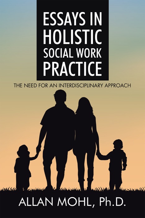 Essays in Holistic Social Work Practice