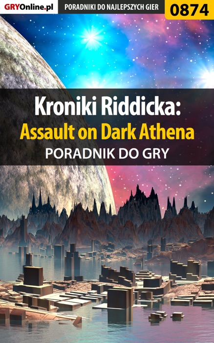 Kroniki Riddicka: Assault on Dark Athena (Poradnik do gry)