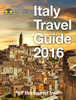 Italy Travel Guide 2016 - Explore Italy Tours