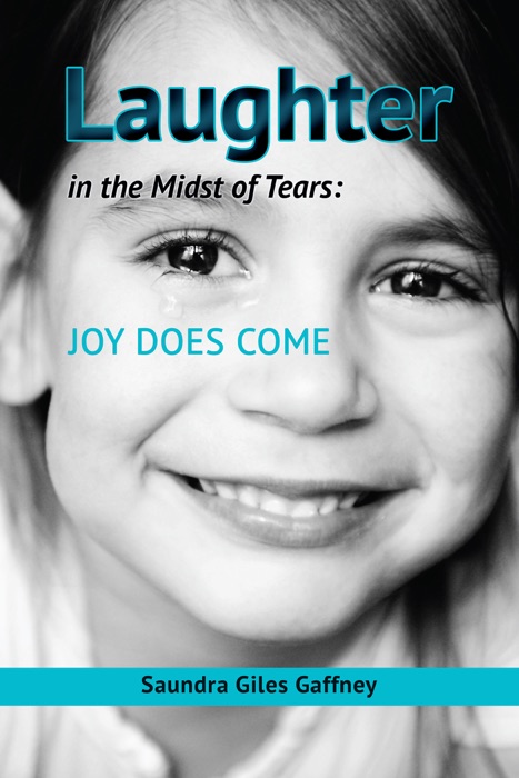 Laughter in the Midst of Tears: Joy Does Come