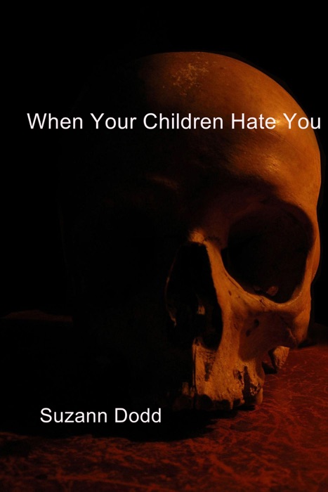 When Your Children Hate You