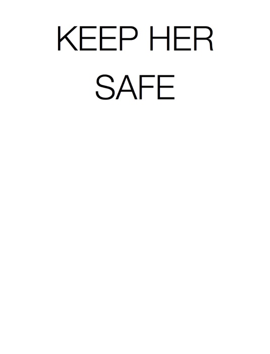 KEEP HER SAFE