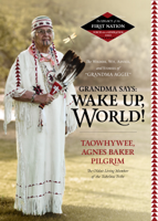 Agnes Baker Pilgrim - Grandma Says: Wake Up World! artwork