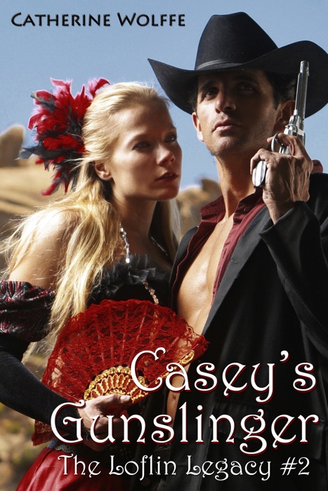 Casey's Gunslinger (The Loflin Legacy: Book 2)