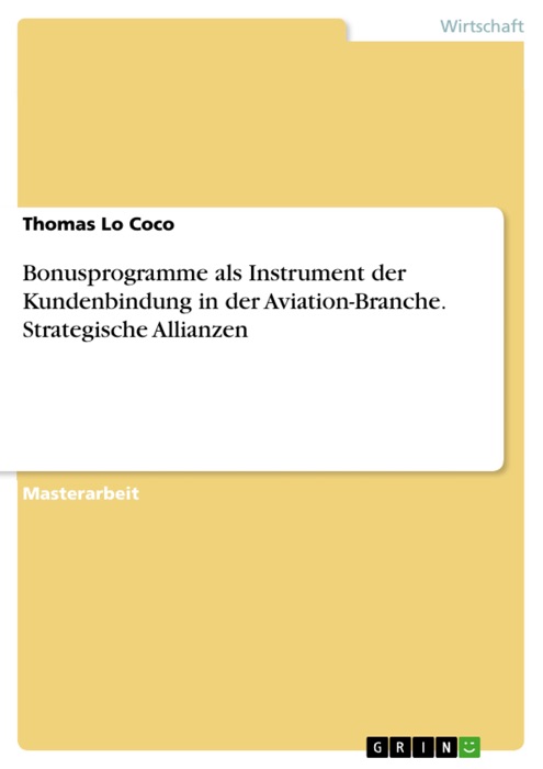 Bonusprogramme als Instrument der  Kundenbindung in der Aviation-Branche. Strategische Allianzen