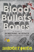 Blood, Bullets, and Bones - Bridget Heos