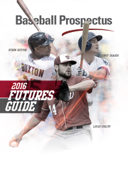 Baseball Prospectus Futures Guide 2016 - Baseball Prospectus